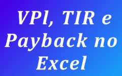 Como calcular o VPL, a TIR e o Payback no Excel