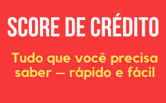 Tudo que você precisa saber sobre score de crédito – rápido e fácil