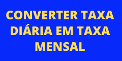 Como converter taxa DIÁRIA  para MENSAL – taxas proporcionais e equivalentes!